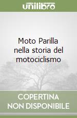 Moto Parilla nella storia del motociclismo libro