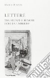 Lettere. Tra silenzi e rumori. Echi da Umberto libro