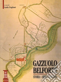 Gazzuolo Belforte. Storia, arte, cultura