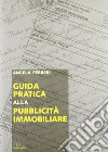 Guida pratica alla pubblicità immobiliare libro