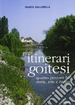 Itinerari goitesi. Quattro percorsi fra storia arte e natura