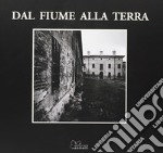 Dal fiume alla terra