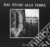 Dal fiume alla terra libro