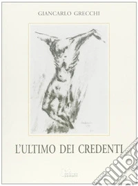 L'ultimo dei credenti libro