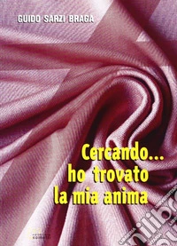 Cercando... ho trovato la mia anima libro