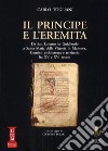 Il principe e l'eremita. Da San Lorenzo in Guidizzolo a Santa Maria della Vittoria in Mantova. Uomini, architettura e territorio fra XV e XVI sec. libro di Togliani Carlo