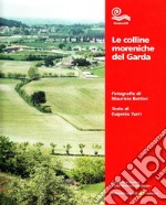 Le colline moreniche del Garda libro