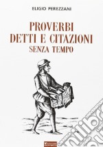 Proverbi detti e citazioni senza tempo