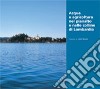 Acqua e agricoltura nel Pianalto e nelle colline di Lombardia libro