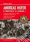 Andreas Hofer zu Mantua in banden... libro