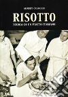 Risotto. Storia di un piatto italiano libro di Salarelli Alberto