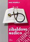 Zibaldone medico libro di Negrelli Zeno