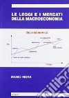 Le leggi e i mercati della macroeconomia libro di Mora Mario