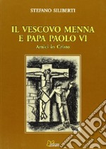 Il vescovo Menna e papa Paolo VI. Amici in Cristo