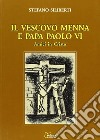 Il vescovo Menna e papa Paolo VI. Amici in Cristo libro di Siliberti Stefano