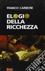 Elogio della ricchezza libro