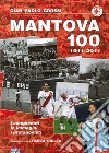 Mantova 100. 1911-2011 libro