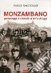 Monzambano. Personaggi e vicende di ieri e di oggi libro