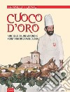 Cuoco d'oro. I vini delle colline moreniche incontrano un grande cuoco libro di Tomasi Franco