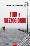 Fino a mezzogiorno libro