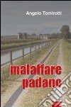 Malaffare padano libro