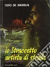 Io straccetto, artista di strada libro