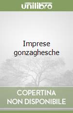 Imprese gonzaghesche libro