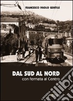 Dal sud al nord con fermata al centro