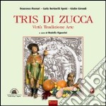 Tris di zucca. Virtù, tradizione, arte libro