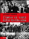 L'amore ai tempi della rivoluzione libro di Carreri Vittorio