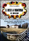 Il riso a Mantova. Le origini libro