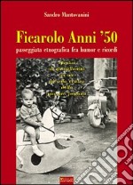 Ficarolo anni '50. Passeggiata etnografica fra humor e ricordi libro