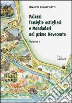 Palazzi, famiglie ostigliesi e Mondadori nel primo Novecento. Vol. 1