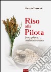 Riso alla pilota. Storia e tradizione di un piatto mantovano a denominazione comunale libro