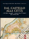 Dal castello alla città. Archeologia, topografia e toponomastica di Bondeno dal 1300 al 2014 libro