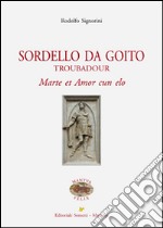 Sordello Da Goito. Troubadour. Marte et Amor cun elo