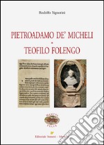 Pietroadamo De' Micheli. Teofilo Folengo libro