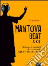 Mantova beat & bit libro