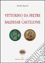 Vittorino da Feltre. Baldesar Castilione libro