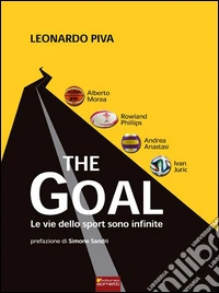 The goal. Le vie dello sport sono infinite libro