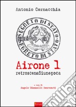 Airone 1. Retroscena di un'epoca libro