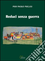 Reduci senza guerra libro