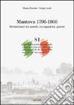 Mantova (1796-1866). Settant'anni tra assedi, occupazioni, guerre