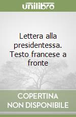 Lettera alla presidentessa. Testo francese a fronte libro