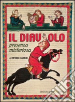 Il diavolo. Presenza misteriosa libro