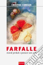 Farfalle. Ricordi perduti e pensieri non colti libro