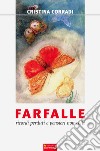 Farfalle. Ricordi perduti e pensieri non colti libro