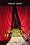 Dietro le quinte libro di Usuardi Annalisa