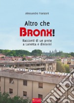 Altro che Bronx! Racconti di un prete a Lunetta e dintorni libro