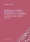 Isabella d'Este e Francesco Gonzaga. I segreti di una coppia (1490-1496) libro